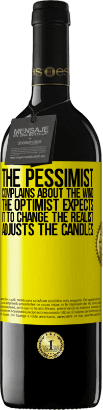 39,95 € | Red Wine RED Edition MBE Reserve The pessimist complains about the wind The optimist expects it to change The realist adjusts the candles Yellow Label. Customizable label Reserve 12 Months Harvest 2015 Tempranillo