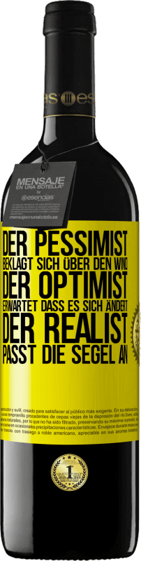 «Der Pessimist beklagt sich über den Wind, der Optimist erwartet, dass es sich ändert, der Realist passt die Segel an» RED Ausgabe MBE Reserve