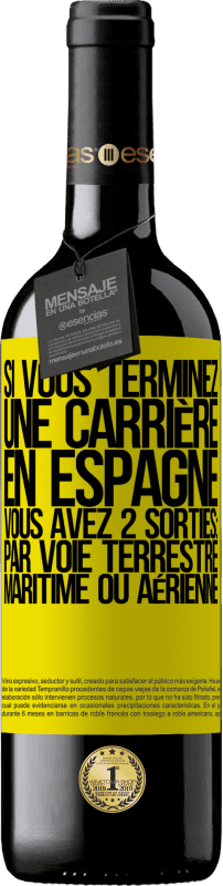 39,95 € | Vin rouge Édition RED MBE Réserve Si vous terminez une course en Espagne, vous avez 3 départs: par voie terrestre, maritime ou aérienne Étiquette Jaune. Étiquette personnalisable Réserve 12 Mois Récolte 2015 Tempranillo