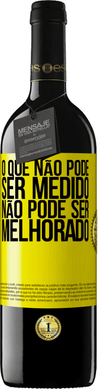 39,95 € | Vinho tinto Edição RED MBE Reserva O que não pode ser medido não pode ser melhorado Etiqueta Amarela. Etiqueta personalizável Reserva 12 Meses Colheita 2016 Tempranillo