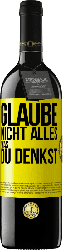 Kostenloser Versand | Rotwein RED Ausgabe MBE Reserve Glaube nicht alles, was du denkst Gelbes Etikett. Anpassbares Etikett Reserve 12 Monate Ernte 2014 Tempranillo