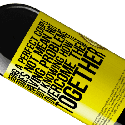 Unique & Personal Expressions. «Being a perfect couple does not mean not having problems, but knowing how to overcome them together» RED Edition MBE Reserve