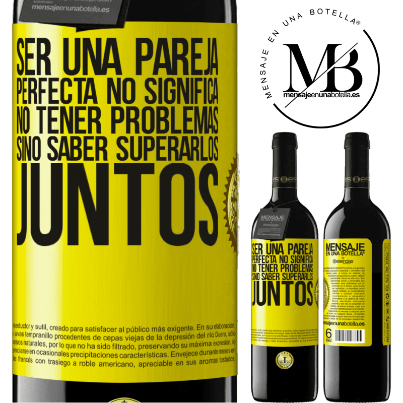 39,95 € Envío gratis | Vino Tinto Edición RED MBE Reserva Ser una pareja perfecta no significa no tener problemas, sino saber superarlos juntos Etiqueta Amarilla. Etiqueta personalizable Reserva 12 Meses Cosecha 2015 Tempranillo