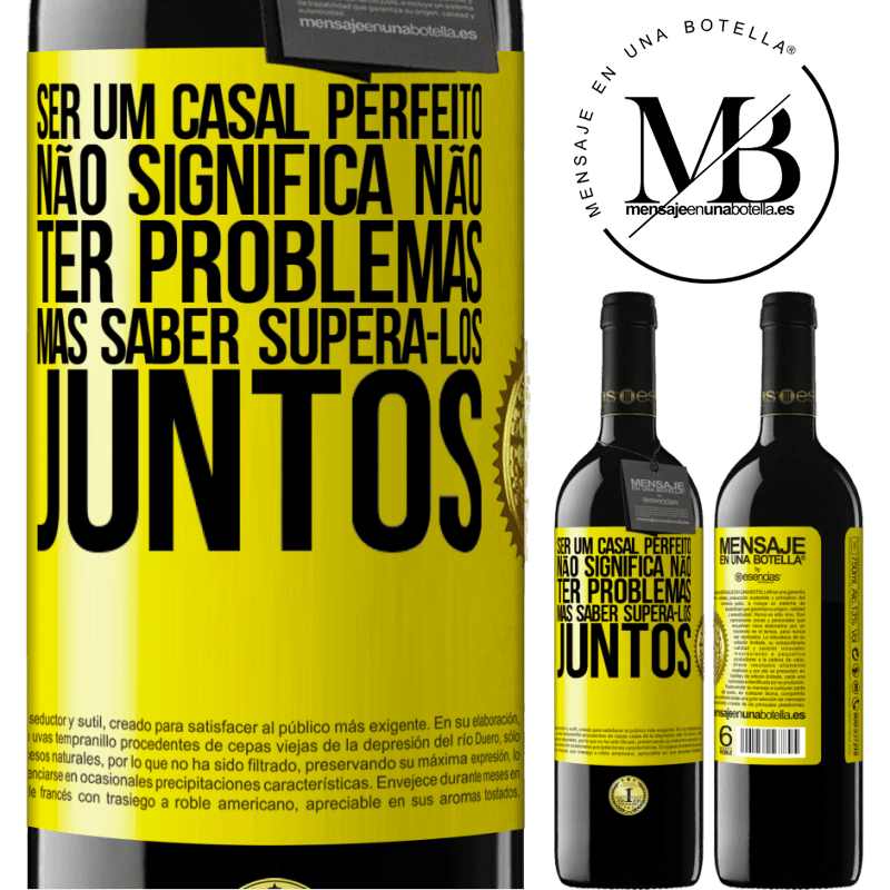 39,95 € Envio grátis | Vinho tinto Edição RED MBE Reserva Ser um casal perfeito não significa não ter problemas, mas saber superá-los juntos Etiqueta Amarela. Etiqueta personalizável Reserva 12 Meses Colheita 2015 Tempranillo