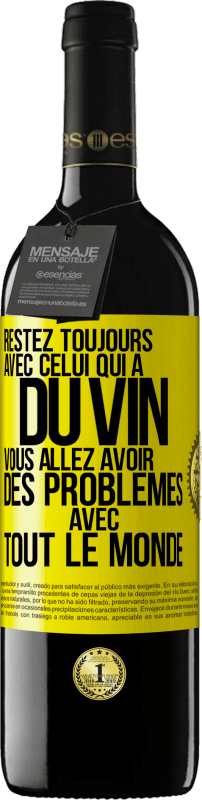 Envoi gratuit | Vin rouge Édition RED MBE Réserve Restez toujours avec celui qui a du vin. Vous allez avoir des problèmes avec tout le monde Étiquette Jaune. Étiquette personnalisable Réserve 12 Mois Récolte 2014 Tempranillo