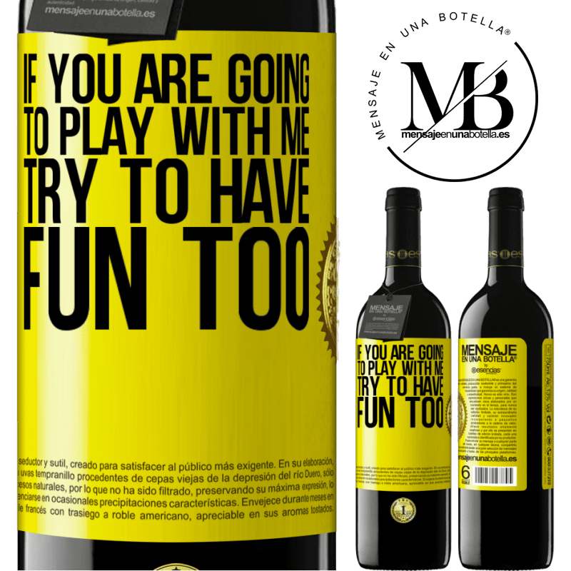 24,95 € Free Shipping | Red Wine RED Edition Crianza 6 Months If you are going to play with me, try to have fun too Yellow Label. Customizable label Aging in oak barrels 6 Months Harvest 2019 Tempranillo