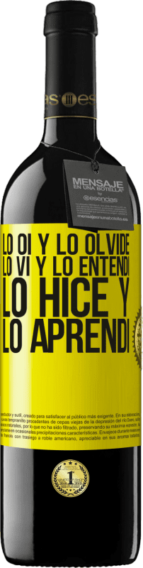 39,95 € Envío gratis | Vino Tinto Edición RED MBE Reserva Lo oí y lo olvidé, lo vi y lo entendí, lo hice y lo aprendí Etiqueta Amarilla. Etiqueta personalizable Reserva 12 Meses Cosecha 2016 Tempranillo