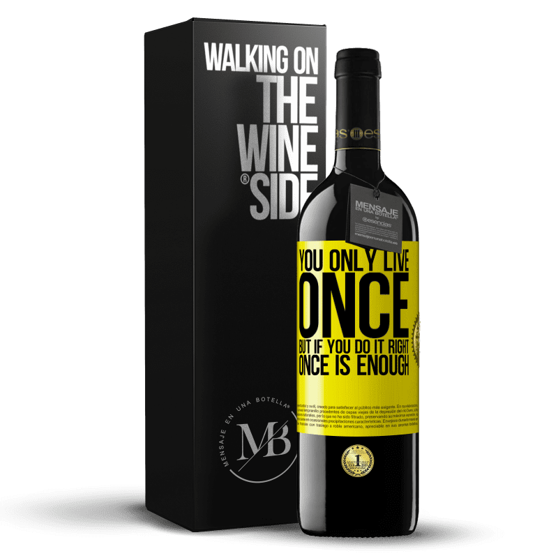 39,95 € Free Shipping | Red Wine RED Edition MBE Reserve You only live once, but if you do it right, once is enough Yellow Label. Customizable label Reserve 12 Months Harvest 2014 Tempranillo