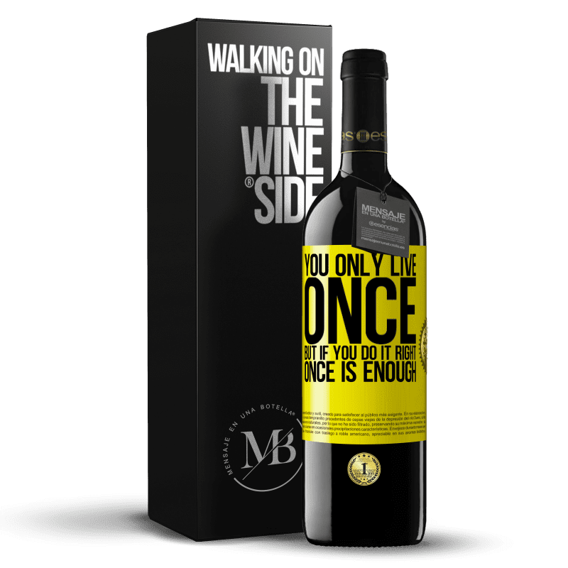 39,95 € Free Shipping | Red Wine RED Edition MBE Reserve You only live once, but if you do it right, once is enough Yellow Label. Customizable label Reserve 12 Months Harvest 2015 Tempranillo