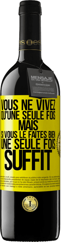 39,95 € | Vin rouge Édition RED MBE Réserve Vous ne vivez qu'une seule fois mais si vous le faites bien une seule fois suffit Étiquette Jaune. Étiquette personnalisable Réserve 12 Mois Récolte 2015 Tempranillo