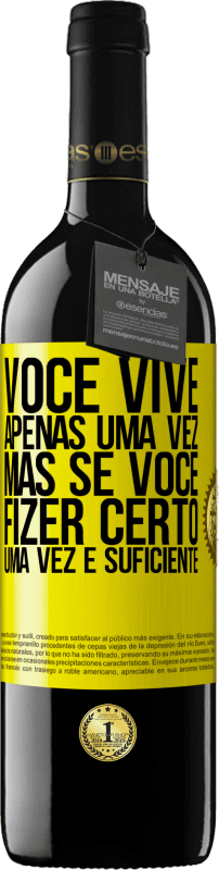 39,95 € Envio grátis | Vinho tinto Edição RED MBE Reserva Você vive apenas uma vez, mas se você fizer certo, uma vez é suficiente Etiqueta Amarela. Etiqueta personalizável Reserva 12 Meses Colheita 2016 Tempranillo