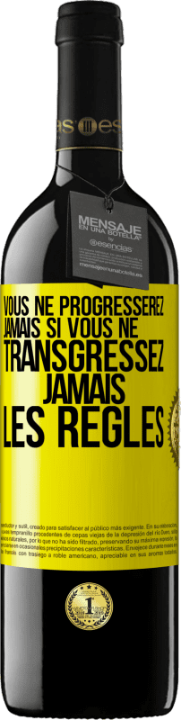 39,95 € | Vin rouge Édition RED MBE Réserve Vous ne progresserez jamais si vous ne transgressez jamais les règles Étiquette Jaune. Étiquette personnalisable Réserve 12 Mois Récolte 2015 Tempranillo