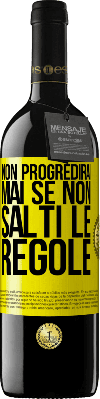 «Non progredirai mai se non salti le regole» Edizione RED MBE Riserva