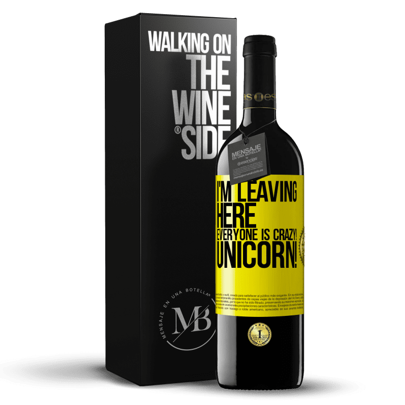 39,95 € Free Shipping | Red Wine RED Edition MBE Reserve I'm leaving here, everyone is crazy! Unicorn! Yellow Label. Customizable label Reserve 12 Months Harvest 2014 Tempranillo