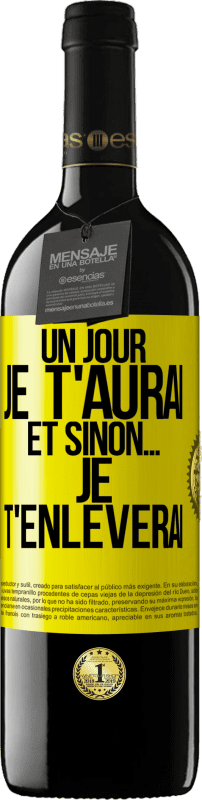 39,95 € | Vin rouge Édition RED MBE Réserve Un jour je t'aurai et sinon... je t'enlèverai Étiquette Jaune. Étiquette personnalisable Réserve 12 Mois Récolte 2015 Tempranillo