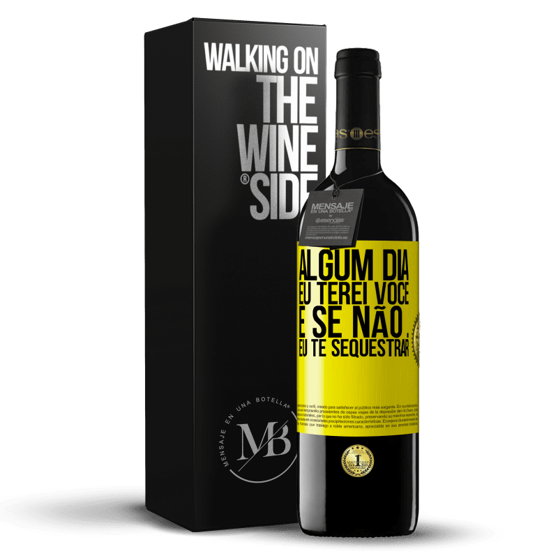 39,95 € Envio grátis | Vinho tinto Edição RED MBE Reserva Algum dia eu terei você, e se não ... eu te sequestrar Etiqueta Amarela. Etiqueta personalizável Reserva 12 Meses Colheita 2015 Tempranillo