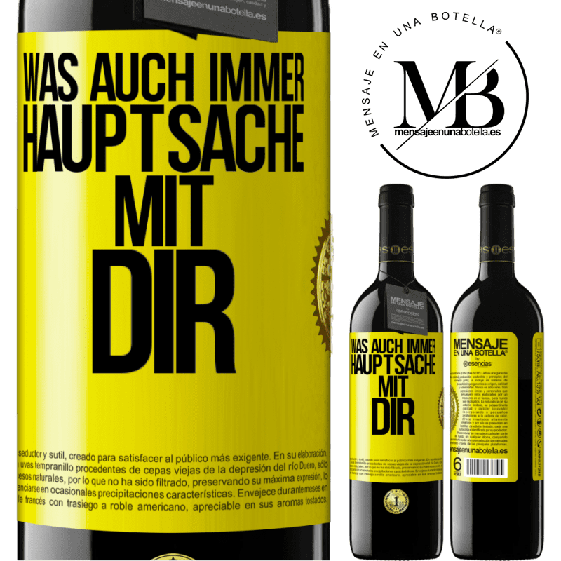 39,95 € Kostenloser Versand | Rotwein RED Ausgabe MBE Reserve Was auch immer, Hauptsache mit dir Gelbes Etikett. Anpassbares Etikett Reserve 12 Monate Ernte 2015 Tempranillo