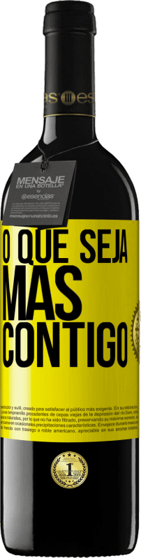 39,95 € Envio grátis | Vinho tinto Edição RED MBE Reserva O que seja mas contigo Etiqueta Amarela. Etiqueta personalizável Reserva 12 Meses Colheita 2016 Tempranillo