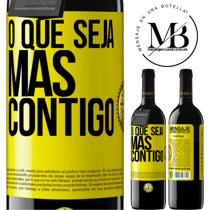 39,95 € Envio grátis | Vinho tinto Edição RED MBE Reserva O que seja mas contigo Etiqueta Amarela. Etiqueta personalizável Reserva 12 Meses Colheita 2015 Tempranillo