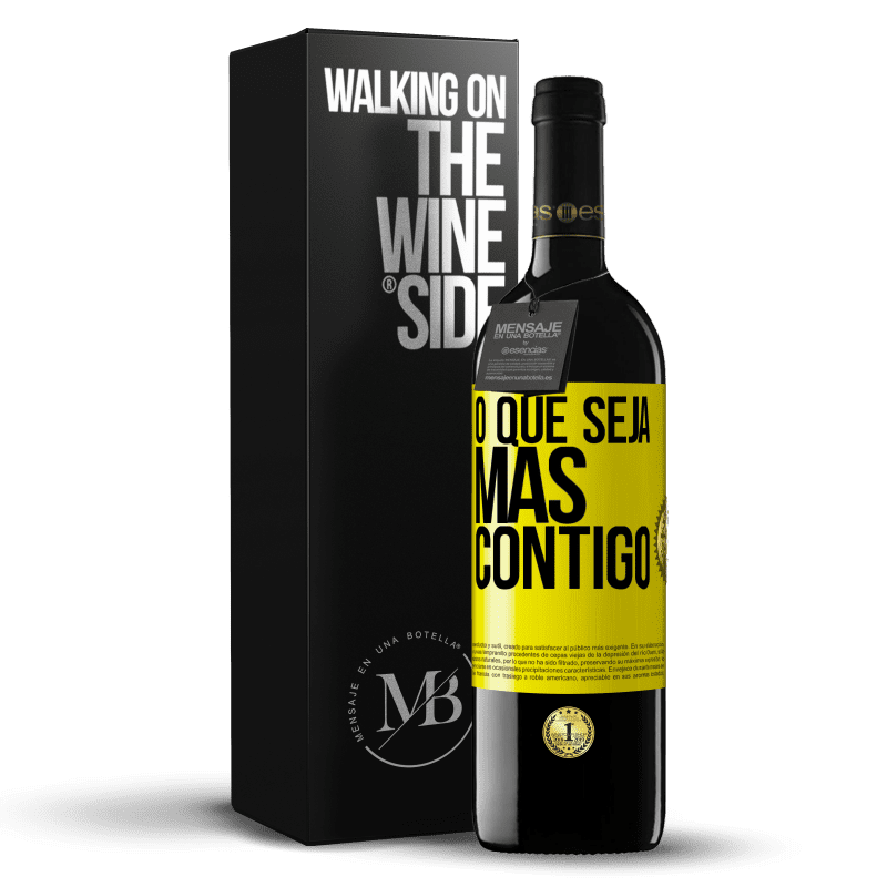 39,95 € Envio grátis | Vinho tinto Edição RED MBE Reserva O que seja mas contigo Etiqueta Amarela. Etiqueta personalizável Reserva 12 Meses Colheita 2015 Tempranillo
