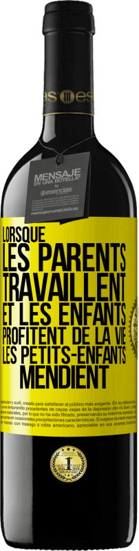39,95 € | Vin rouge Édition RED MBE Réserve Lorsque les parents travaillent et les enfants profitent de la vie, les petits-enfants mendient Étiquette Jaune. Étiquette personnalisable Réserve 12 Mois Récolte 2016 Tempranillo