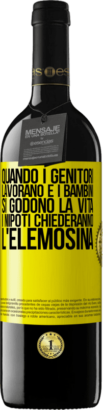 39,95 € Spedizione Gratuita | Vino rosso Edizione RED MBE Riserva Quando i genitori lavorano e i bambini si godono la vita, i nipoti chiederanno l'elemosina Etichetta Gialla. Etichetta personalizzabile Riserva 12 Mesi Raccogliere 2014 Tempranillo