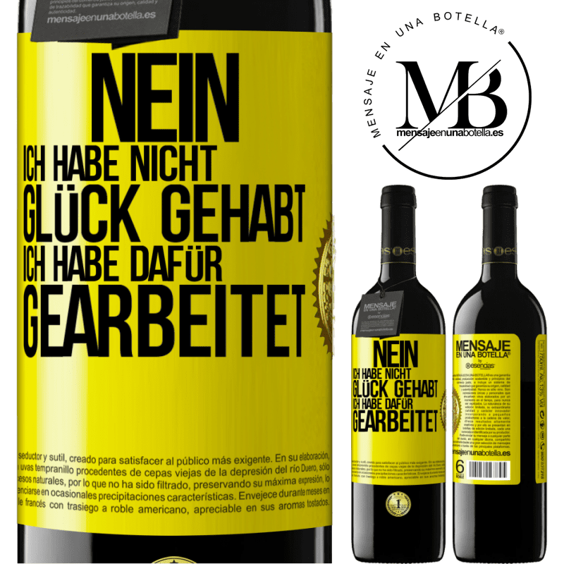 39,95 € Kostenloser Versand | Rotwein RED Ausgabe MBE Reserve Nein, ich habe nicht Glück gehabt. Ich habe dafür gearbeitet Gelbes Etikett. Anpassbares Etikett Reserve 12 Monate Ernte 2015 Tempranillo