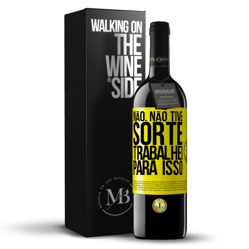 39,95 € Envio grátis | Vinho tinto Edição RED MBE Reserva Não. Não tive sorte, trabalhei para isso Etiqueta Amarela. Etiqueta personalizável Reserva 12 Meses Colheita 2016 Tempranillo