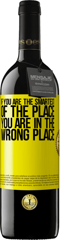 39,95 € | 红酒 RED版 MBE 预订 如果您是最聪明的地方，那您选错地方了 黄色标签. 可自定义的标签 预订 12 个月 收成 2016 Tempranillo