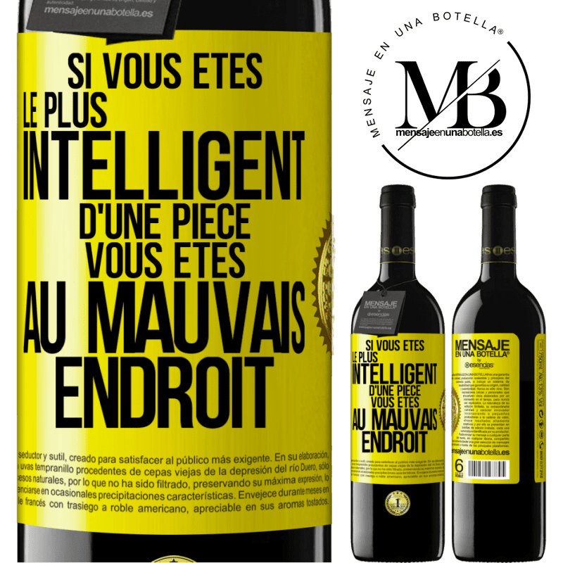 39,95 € Envoi gratuit | Vin rouge Édition RED MBE Réserve Si vous êtes le plus intelligent d'une pièce, vous êtes au mauvais endroit Étiquette Jaune. Étiquette personnalisable Réserve 12 Mois Récolte 2015 Tempranillo