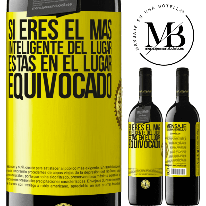 39,95 € Envío gratis | Vino Tinto Edición RED MBE Reserva Si eres el más inteligente del lugar, estás en el lugar equivocado Etiqueta Amarilla. Etiqueta personalizable Reserva 12 Meses Cosecha 2015 Tempranillo