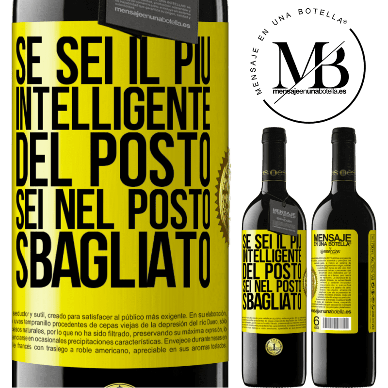 39,95 € Spedizione Gratuita | Vino rosso Edizione RED MBE Riserva Se sei il più intelligente del posto, sei nel posto sbagliato Etichetta Gialla. Etichetta personalizzabile Riserva 12 Mesi Raccogliere 2016 Tempranillo