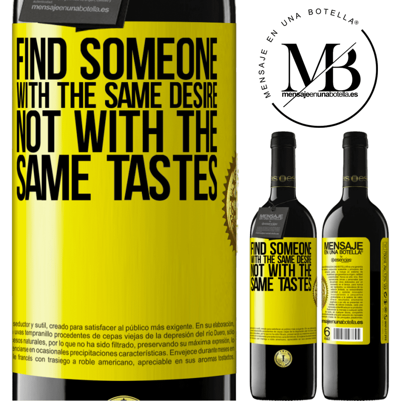 39,95 € Free Shipping | Red Wine RED Edition MBE Reserve Find someone with the same desire, not with the same tastes Yellow Label. Customizable label Reserve 12 Months Harvest 2014 Tempranillo