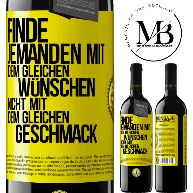 39,95 € Kostenloser Versand | Rotwein RED Ausgabe MBE Reserve Finde jemanden mit dem gleichen Wünschen, nicht mit dem gleichen Geschmack Gelbes Etikett. Anpassbares Etikett Reserve 12 Monate Ernte 2016 Tempranillo