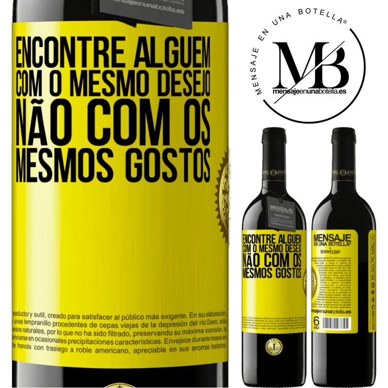 39,95 € Envio grátis | Vinho tinto Edição RED MBE Reserva Encontre alguém com o mesmo desejo, não com os mesmos gostos Etiqueta Amarela. Etiqueta personalizável Reserva 12 Meses Colheita 2016 Tempranillo