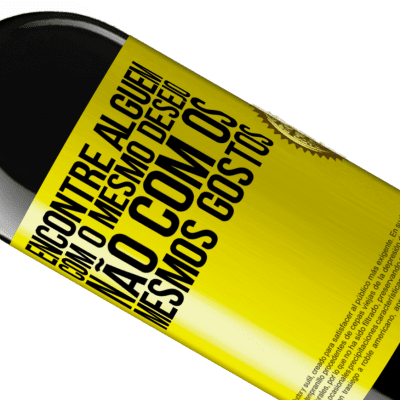 Expressões Únicas e Pessoais. «Encontre alguém com o mesmo desejo, não com os mesmos gostos» Edição RED MBE Reserva