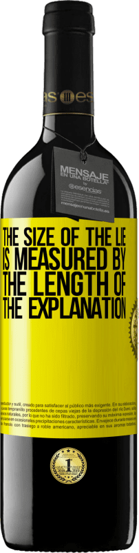 39,95 € | Red Wine RED Edition MBE Reserve The size of the lie is measured by the length of the explanation Yellow Label. Customizable label Reserve 12 Months Harvest 2015 Tempranillo