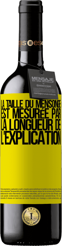 39,95 € | Vin rouge Édition RED MBE Réserve La taille du mensonge est mesurée par la longueur de l'explication Étiquette Jaune. Étiquette personnalisable Réserve 12 Mois Récolte 2015 Tempranillo