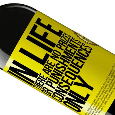 Unique & Personal Expressions. «In life there are no prizes or punishments. Consequences only» RED Edition MBE Reserve