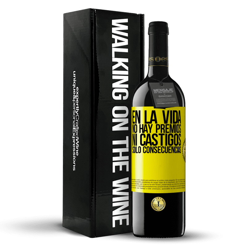 39,95 € Envío gratis | Vino Tinto Edición RED MBE Reserva En la vida no hay premios ni castigos. Sólo consecuencias Etiqueta Amarilla. Etiqueta personalizable Reserva 12 Meses Cosecha 2015 Tempranillo