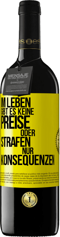 Kostenloser Versand | Rotwein RED Ausgabe MBE Reserve Im Leben gibt es keine Preise oder Strafen. Nur Konsequenzen Gelbes Etikett. Anpassbares Etikett Reserve 12 Monate Ernte 2014 Tempranillo