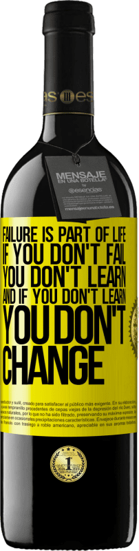 Free Shipping | Red Wine RED Edition MBE Reserve Failure is part of life. If you don't fail, you don't learn, and if you don't learn, you don't change Yellow Label. Customizable label Reserve 12 Months Harvest 2014 Tempranillo