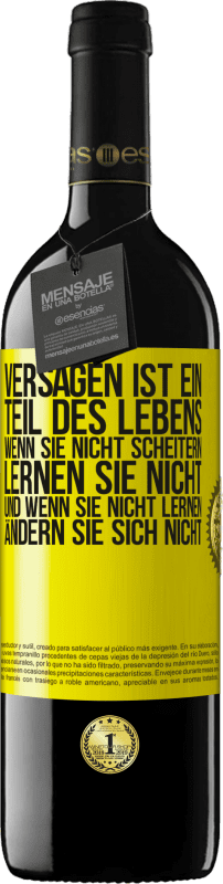 39,95 € Kostenloser Versand | Rotwein RED Ausgabe MBE Reserve Versagen ist ein Teil des Lebens. Wenn Sie nicht scheitern, lernen Sie nicht, und wenn Sie nicht lernen, ändern Sie sich Gelbes Etikett. Anpassbares Etikett Reserve 12 Monate Ernte 2016 Tempranillo