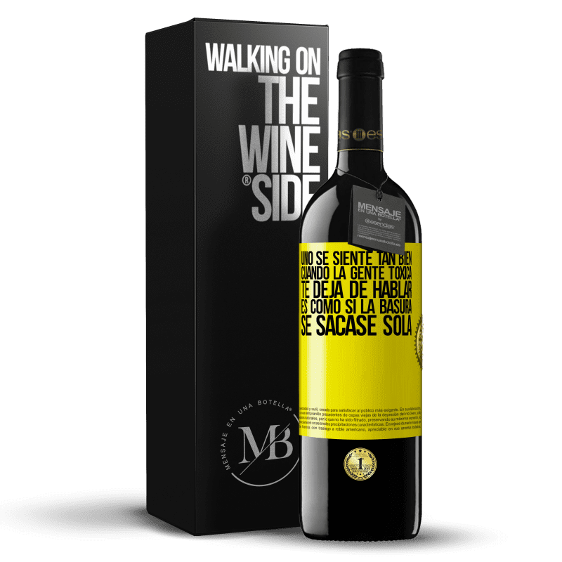 39,95 € Envío gratis | Vino Tinto Edición RED MBE Reserva Uno se siente tan bien cuando la gente tóxica te deja de hablar… Es como si la basura se sacase sola Etiqueta Amarilla. Etiqueta personalizable Reserva 12 Meses Cosecha 2016 Tempranillo
