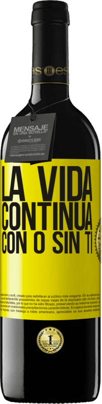 «La vida continua, con o sin ti» Edición RED MBE Reserva