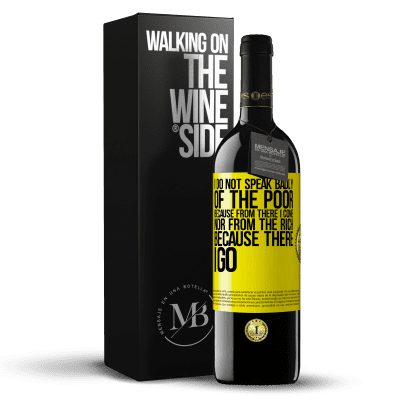 «I do not speak badly of the poor, because from there I come, nor from the rich, because there I go» RED Edition MBE Reserve