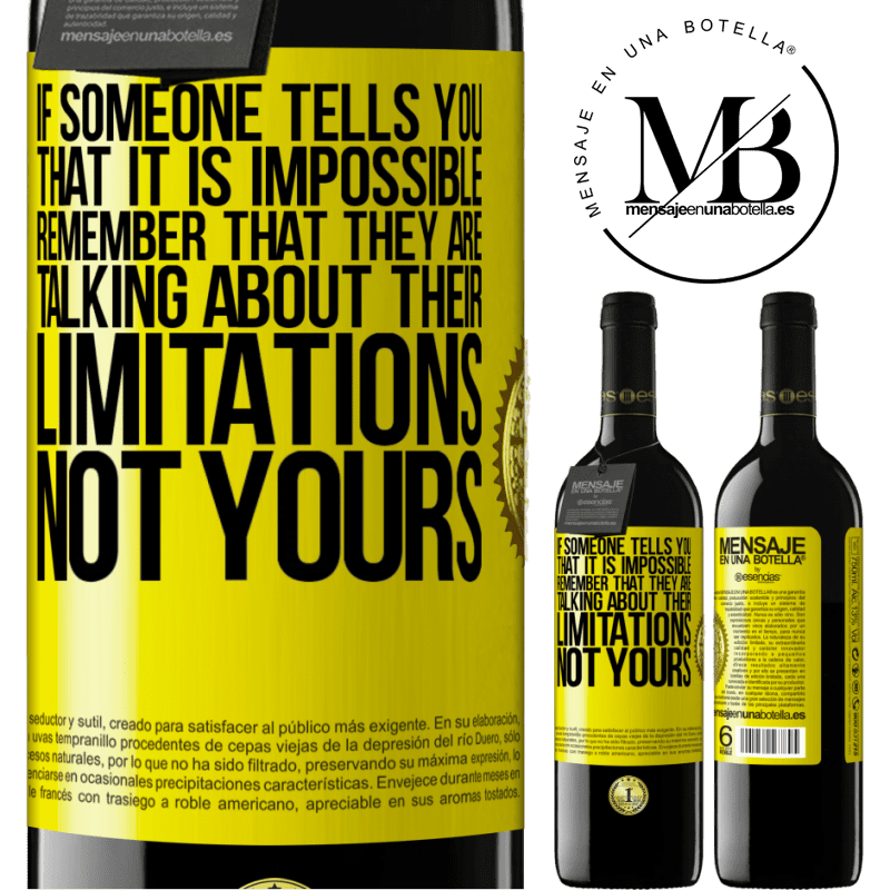 24,95 € Free Shipping | Red Wine RED Edition Crianza 6 Months If someone tells you that it is impossible, remember that they are talking about their limitations, not yours Yellow Label. Customizable label Aging in oak barrels 6 Months Harvest 2019 Tempranillo