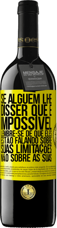 «Se alguém lhe disser que é impossível, lembre-se de que eles estão falando sobre suas limitações, não sobre as suas» Edição RED MBE Reserva