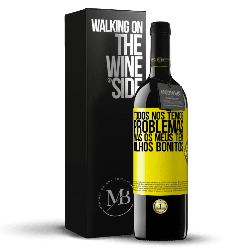 39,95 € Envio grátis | Vinho tinto Edição RED MBE Reserva Todos nós temos problemas, mas os meus têm olhos bonitos Etiqueta Amarela. Etiqueta personalizável Reserva 12 Meses Colheita 2015 Tempranillo