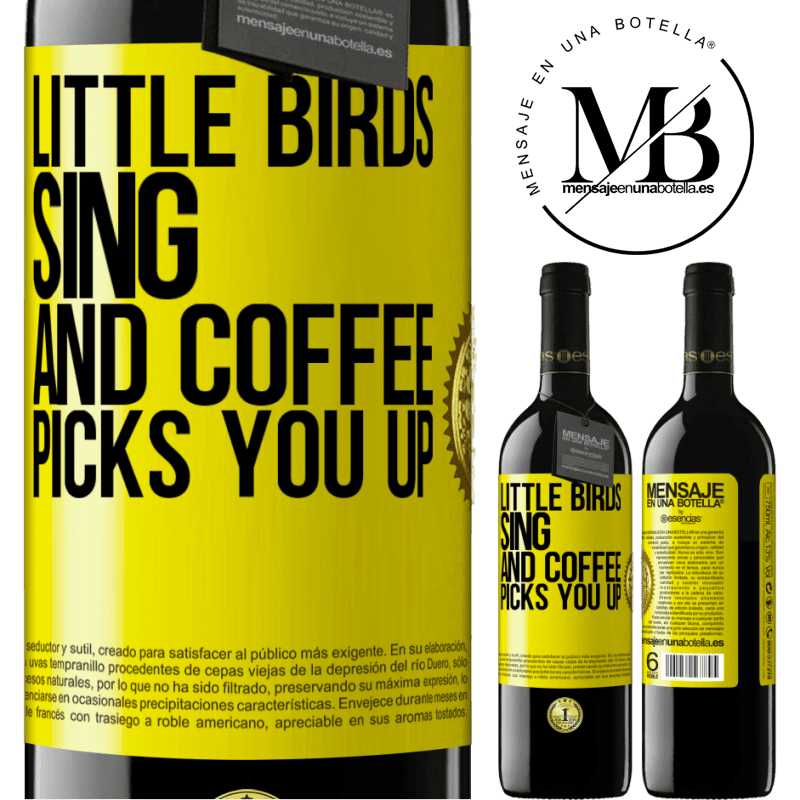 24,95 € Free Shipping | Red Wine RED Edition Crianza 6 Months Little birds sing and coffee picks you up Yellow Label. Customizable label Aging in oak barrels 6 Months Harvest 2019 Tempranillo